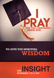 Church Newsletter Bulletin Cover photo of a graduation cap with I pray for your constantly asking God for spiritual wisdom and insight caption